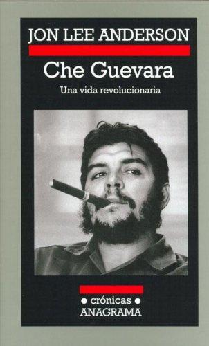 Jon Lee Anderson: Che Guevara - Una Vida Revolucionaria (Paperback, Spanish language, Anagrama)