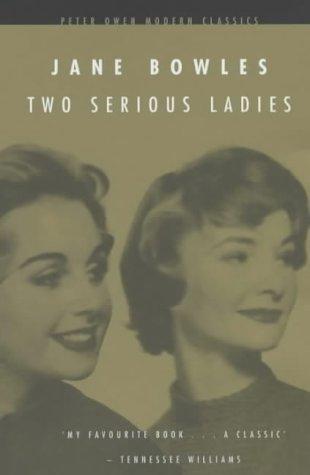 Jane Bowles: Two Serious Ladies (Peter Owen Modern Classic) (Paperback, Peter Owen Ltd)