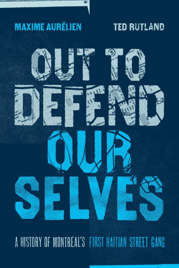 Maxime Aurélien, Ted Rutland: Out To Defend Ourselves (Fernwood Publishing)