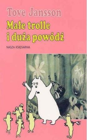 Tove Jansson: Małe trole i duża powódź (Paperback, Polish language, 1995, Nasza Księgarnia)