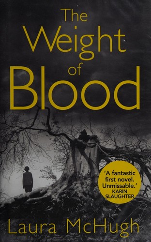 Laura McHugh: The weight of blood (2014)