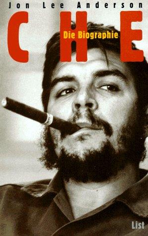 Jon Lee Anderson: Che. Die Biographie. (Hardcover, German language, List)