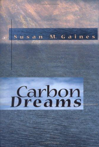Susan M. Gaines: Carbon Dreams (Paperback, Creative Arts Book Company)