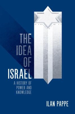 Ilan Pappe: The Idea Of Israel (2012, Verso)
