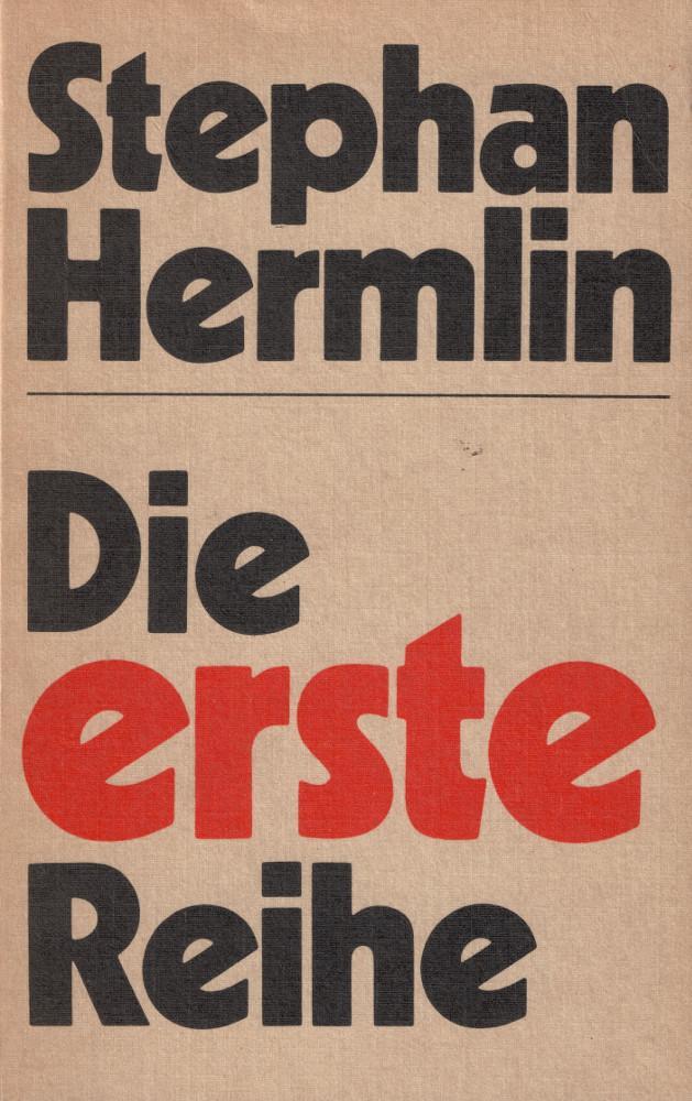 Stephan Hermlin: Die erste Reihe (Paperback, German language, 1985, Verlag Neues Leben)