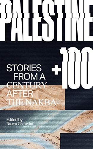 Mazen Maarouf, Basma Ghalayini, Selma Dabbagh: Palestine +100 (Paperback, 2021, Deep Vellum Publishing)