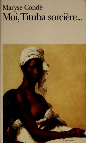 Maryse Condé: Moi, Tituba sorcière ... (Paperback, French language, 1988, Folio)