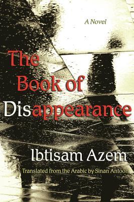 Ibtisam Azem, Sinan Antoon: The Book of Disappearance (EBook, 2019, USYRC)
