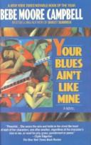 Bebe Moore Campbell: Your Blues Ain't Like Mine (Hardcover, Rebound by Sagebrush)