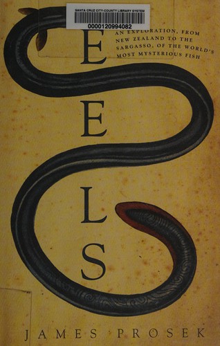 James Prosek: Eels (2010, Harper)
