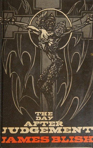 James Blish: The day after judgment (1972, Faber and Faber)