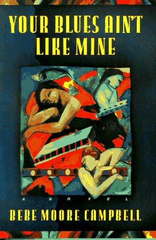 Bebe Moore Campbell: Your blues ain't like mine (1992, Putnam)