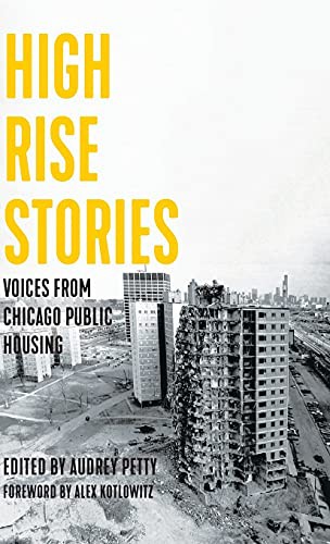 Audrey Petty, Alex Kotlowitz: High Rise Stories (Hardcover, Haymarket Books)