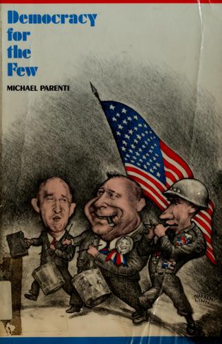 Michael Parenti, Michael Parenti: Democracy for the few. (1977, St. Martin's Press)