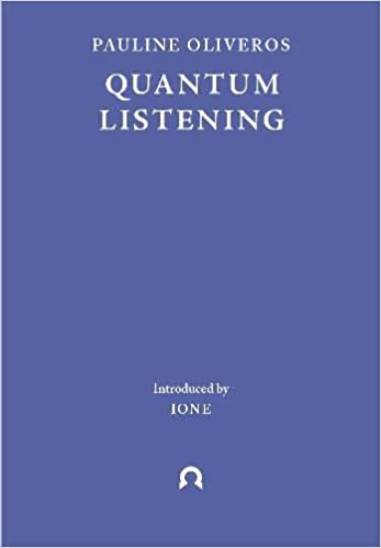 Pauline Oliveros, IONE: Quantum Listening (2022, Lawson Publishing Ltd.)