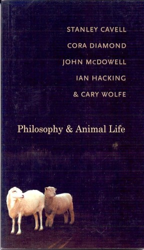 Stanley Cavell: Philosophy and animal life (2008, Columbia University Press)