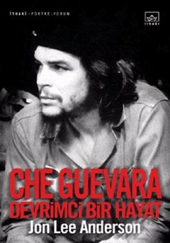 Jon Lee Anderson: Che Guevara Devrimci Bir Hayat Ciltli (Paperback, Ithaki Yayinlari)