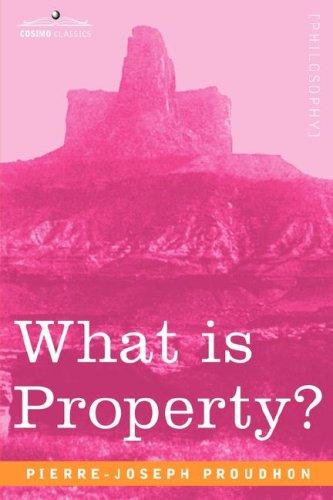 Pierre-Joseph Proudhon: What is Property? (Paperback, 2007, Cosimo Classics)