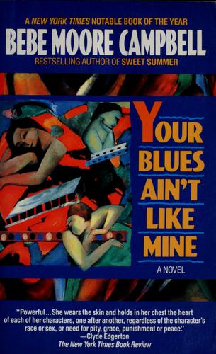Bebe Moore Campbell: Your blues ain't like mine. (1992, Ballantine Books)
