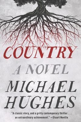 Michael Hughes: Country: A Novel (Hardcover, 2019, Custom House)
