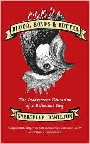 Gabrielle Hamilton: Blood, bones, and butter (2010, Random House)