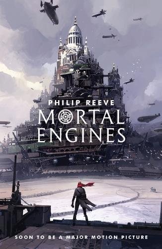Philip Reeve: Mortal Engines (Mortal Engines Quartet) (2018, Scholastic Children's Books)