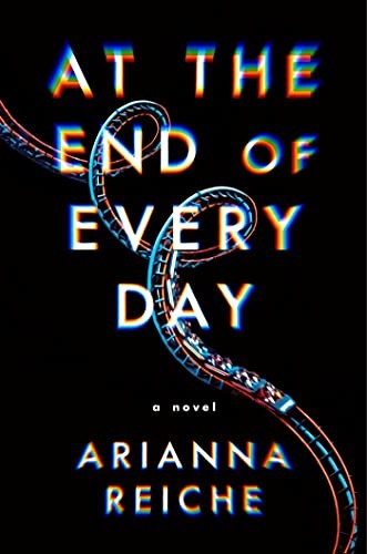 Arianna Reiche: At the End of Every Day (2023, Atria Books)