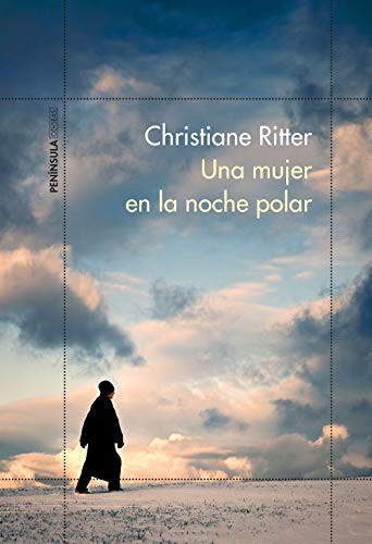 Christiane Ritter, Carles Andreu Saburit: Una mujer en la noche polar (Paperback, Spanish language, Ediciones Península)