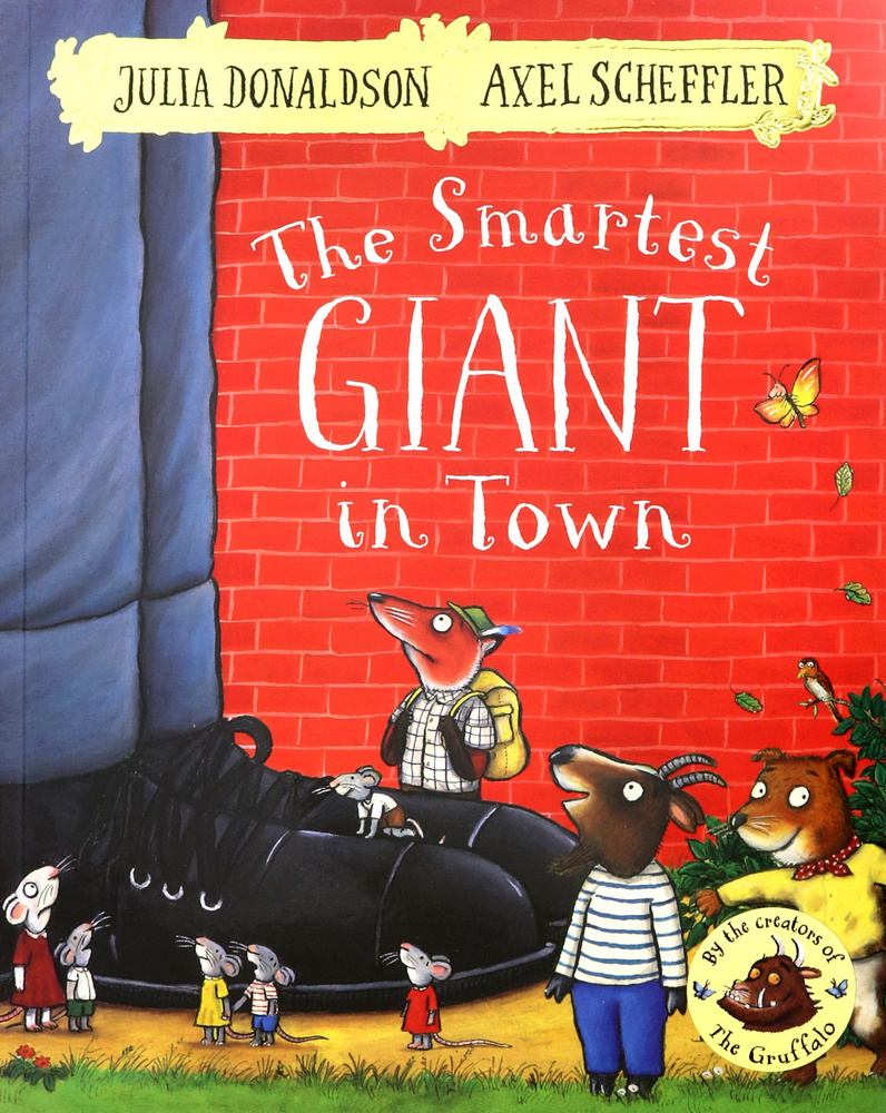 Axel Scheffler, Julia Donaldson: The Smartest Giant in Town (2016, Pan Macmillan)